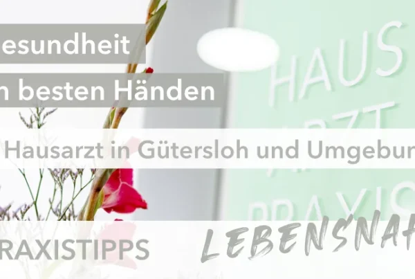 Ihr Hausarzt in Gütersloh und Umgebung