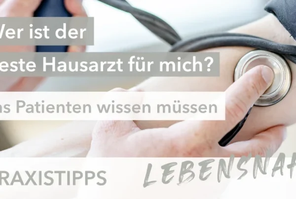 Wer ist der beste Hausarzt für mich?