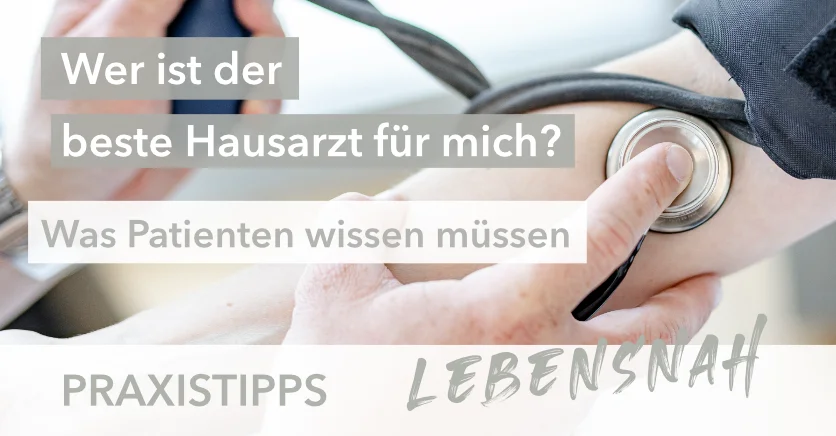 Wer ist der beste Hausarzt für mich?